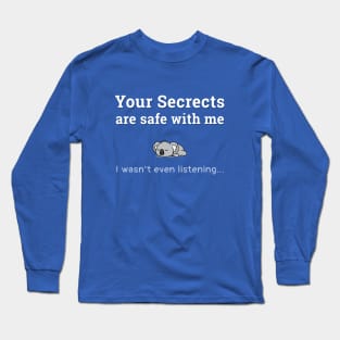 Your secrects are safe with me Long Sleeve T-Shirt